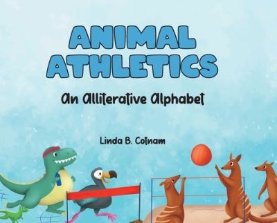 Cover for Linda B Cotnam · Animal Athletics : An Alliterative Alphabet (Hardcover Book) (2020)