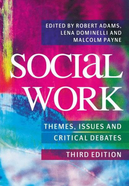 Cover for Robert Adams · Social Work Themes Issues and Critical Debates (Buch) [3rd ed. 2009 edition] (2009)