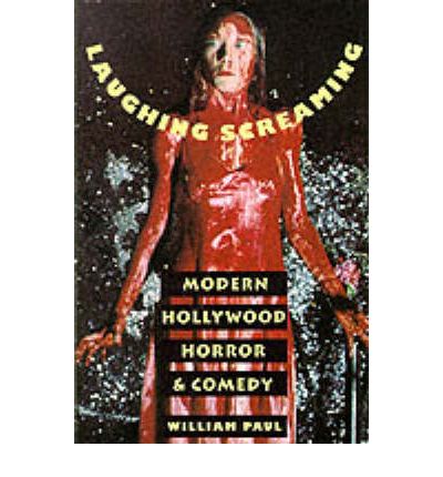 Laughing Screaming: Modern Hollywood Horror and Comedy - William Paul - Kirjat - Columbia University Press - 9780231084659 - torstai 16. helmikuuta 1995