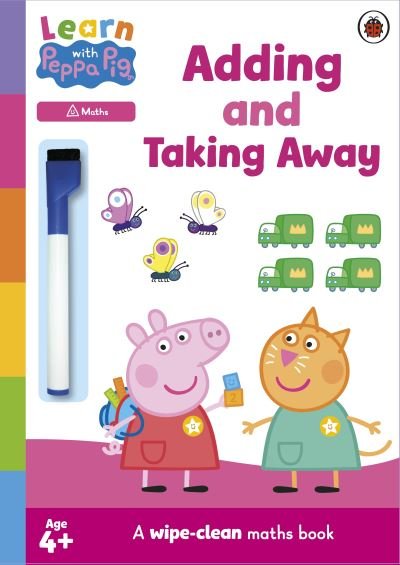 Learn with Peppa: Adding and Taking Away wipe-clean activity book - Learn with Peppa - Peppa Pig - Kirjat - Penguin Random House Children's UK - 9780241645659 - torstai 6. kesäkuuta 2024