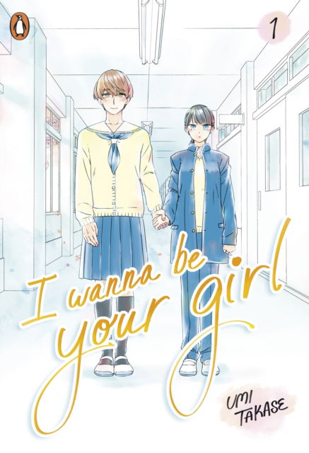 Cover for Umi Takase · I Wanna Be Your Girl Vol. 1 (Paperback Book) (2025)