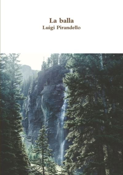Cover for Luigi Pirandello · La balla (Paperback Book) (2017)