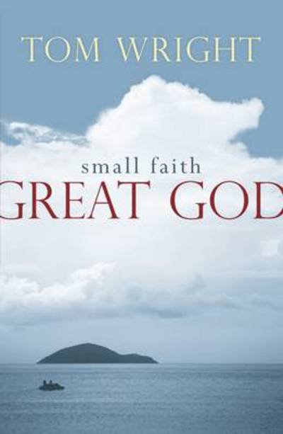 Cover for Tom Wright · Small Faith, Great God (Paperback Book) (2011)