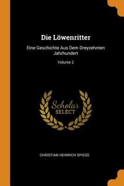 Cover for Christian Heinrich Spiess · Die L wenritter (Paperback Book) (2018)