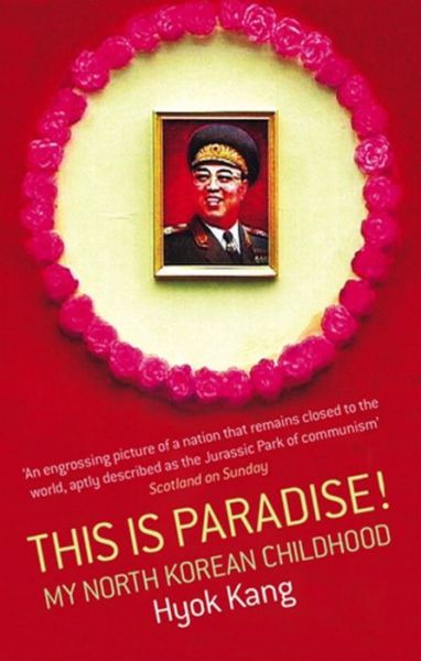 Cover for Hyok Kang · This Is Paradise!: My North Korean Childhood (Taschenbuch) (2007)