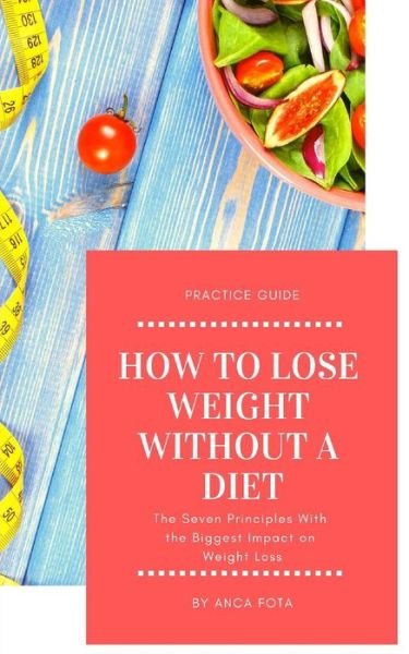 Cover for Anca Fota · How to lose weight without a diet (Pocketbok) (2020)