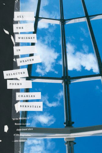 Cover for Charles Bernstein · All the Whiskey in Heaven: Selected Poems (Paperback Book) (2011)