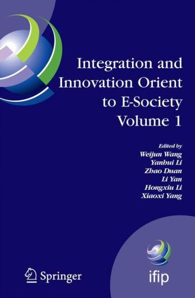 Cover for Yanhui Li · Integration and Innovation Orient to E-Society Volume 1: Seventh IFIP International Conference on e-Business, e-Services, and e-Society (I3E2007), October 10-12, Wuhan, China - IFIP Advances in Information and Communication Technology (Hardcover Book) [2007 edition] (2007)