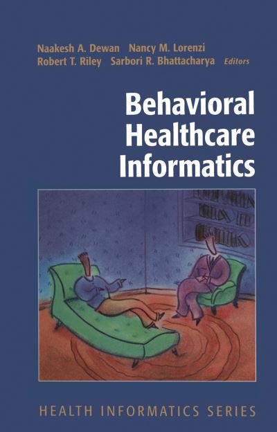 Cover for Dewan a Naakesh · Behavioral Healthcare Informatics - Health Informatics (Gebundenes Buch) (2002)