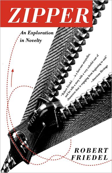 Zipper: An Exploration in Novelty - Robert D. Friedel - Books - WW Norton & Co - 9780393313659 - April 24, 1996