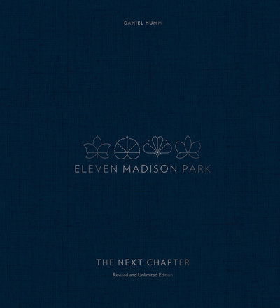 Cover for Daniel Humm · Eleven Madison Park: The Next Chapter (Hardcover Book) [Revised and Unlimited edition] (2019)