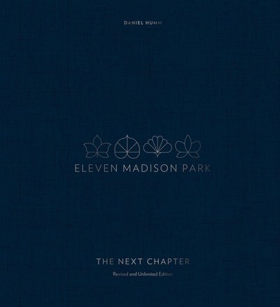 Cover for Daniel Humm · Eleven Madison Park: The Next Chapter (Gebundenes Buch) [Revised and Unlimited edition] (2019)