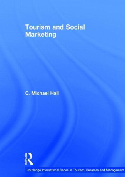 Cover for C. Michael Hall · Tourism and Social Marketing - Routledge International Series in Tourism, Business and Management (Hardcover Book) (2014)