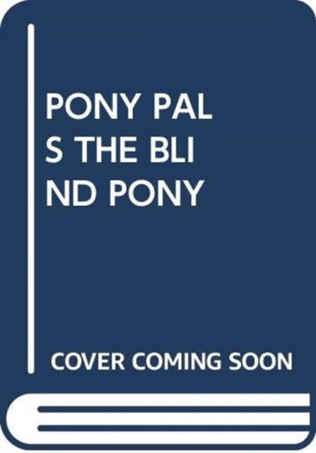 Pony Pals the Blind Pony - My Arabic Library - Scholastic - Bøker - SCHOLASTIC USA - 9780439857659 - 1. november 2018
