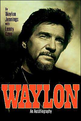 Waylon: An Autobiography - Lenny Kaye - Kirjat - Little, Brown & Company - 9780446518659 - sunnuntai 1. syyskuuta 1996