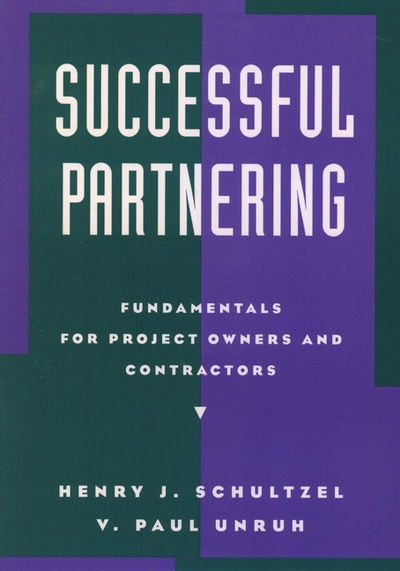 Cover for Schultzel, Henry J. (Coopers &amp; Lybrand, LLP) · Successful Partnering: Fundamentals for Project Owners and Contractors (Hardcover Book) (1996)