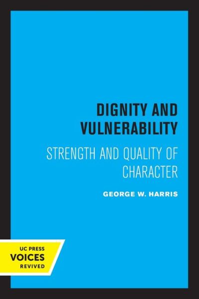 Cover for George W. Harris · Dignity and Vulnerability: Strength and Quality of Character (Paperback Book) (2020)
