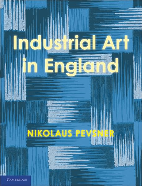 Cover for Nikolaus Pevsner · An Enquiry into Industrial Art in England (Pocketbok) (2011)