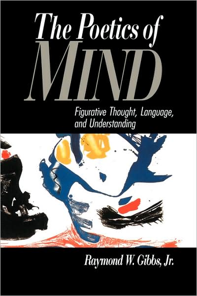 Cover for Gibbs, Jr, Raymond W. (University of California, Santa Cruz) · The Poetics of Mind: Figurative Thought, Language, and Understanding (Innbunden bok) (1994)