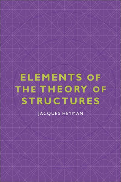 Cover for Heyman, Jacques (University of Cambridge) · Elements of the Theory of Structures (Gebundenes Buch) (1996)