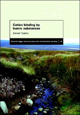 Cover for Edward Tipping · Cation Binding by Humic Substances - Cambridge Environmental Chemistry Series (Paperback Book) (2005)