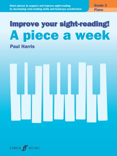 Cover for Paul Harris · Improve your sight-reading! A piece a week Piano Grade 3 - Improve your sight-reading! A piece a week (Partituren) (2017)