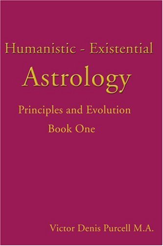 Cover for Victor Purcell · Humanistic - Existential Astrology: Principles and Evolution (Paperback Book) (2001)