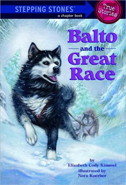 Cover for Elizabeth Cody Kimmel · Balto and the Great Race (Turtleback School &amp; Library Binding Edition) (Stepping Stone Books (Pb)) (Inbunden Bok) (1999)