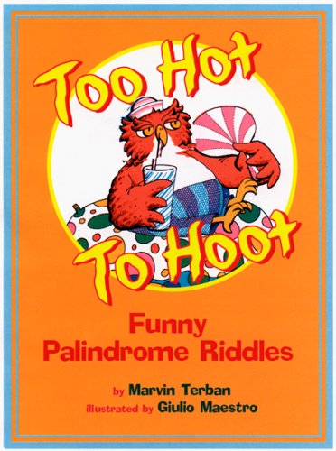 Too Hot to Hoot: Funny Palindrome Riddles - Marvin Terban - Livres - HarperCollins - 9780618191659 - 21 janvier 2008