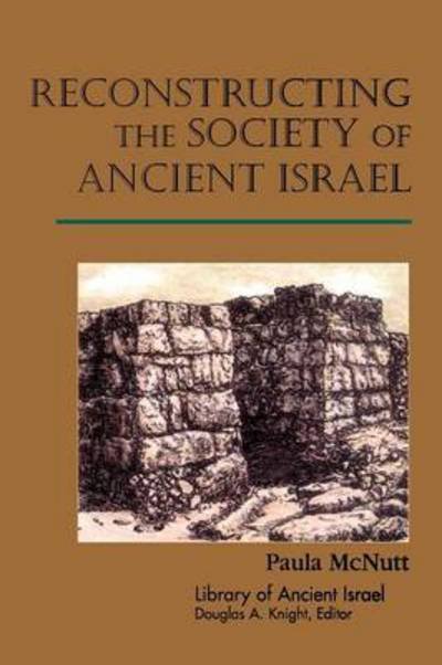 Cover for P.M. McNutt · Reconstructing the Society of Ancient Israel P (Paperback Book) (1999)