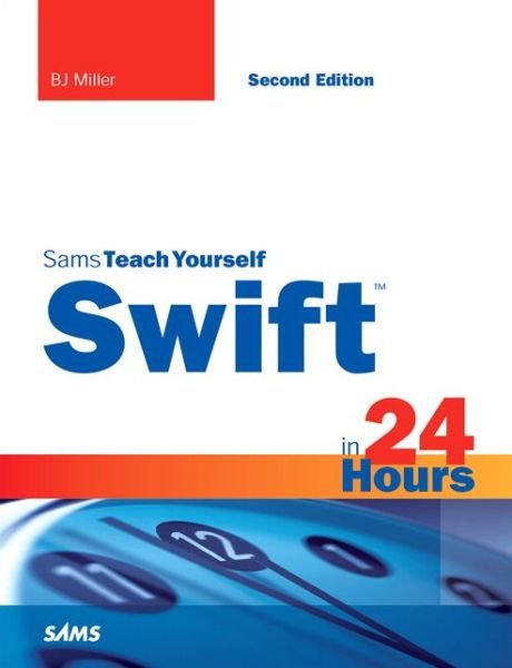Cover for BJ Miller · Swift in 24 Hours, Sams Teach Yourself - Sams Teach Yourself (Book) (2015)