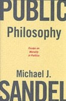 Cover for Michael J. Sandel · Public Philosophy: Essays on Morality in Politics (Paperback Bog) (2006)