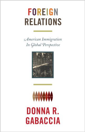 Cover for Donna R. Gabaccia · Foreign Relations: American Immigration in Global Perspective - America in the World (Pocketbok) (2015)