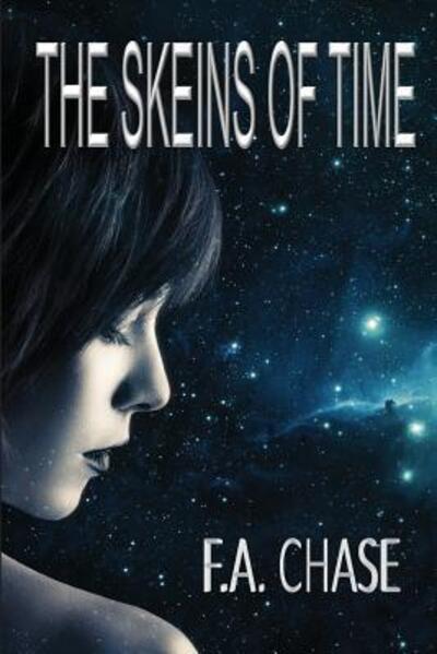 Cover for F A Chase · The Skeins of Time (Taschenbuch) (2018)