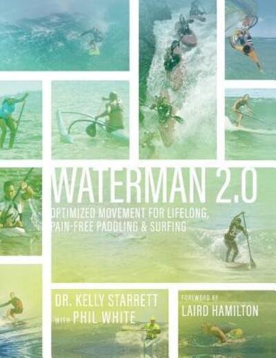 Cover for Kelly Starrett · Waterman 2.0 Optimized Movement for Lifelong, Pain-Free Paddling and Surfing (Gebundenes Buch) (2018)