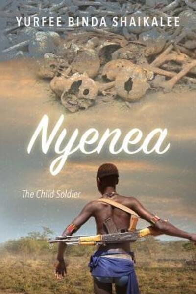 Cover for Yurfee Binda Shaikalee · Nyenea : The Child Soldier (Pocketbok) (2016)