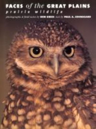 Faces of the Great Plains: Prairie Wildlife - Paul A. Johnsgard - Kirjat - University Press of Kansas - 9780700612659 - perjantai 31. lokakuuta 2003