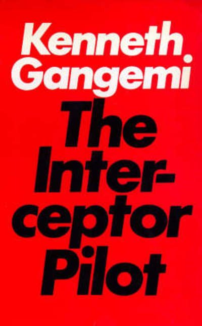 Interceptor Pilot - Kenneth Gangemi - Libros - Marion Boyars Publishers Ltd - 9780714527659 - 1 de julio de 2000