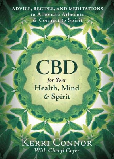 Cover for Kerri Connor · CBD for Your Health, Mind, and Spirit: Advice, Recipes, and Meditations to Alleviate Ailments &amp; Connect to Spirit (Paperback Book) (2022)