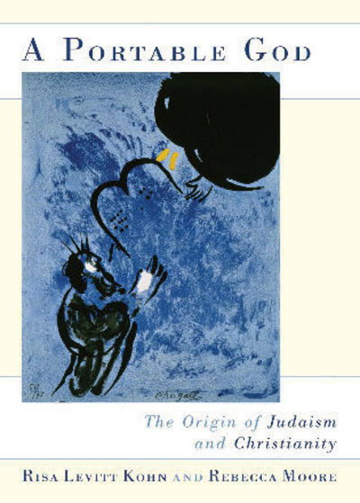 Cover for Risa Levitt Kohn · A Portable God: The Origin of Judaism and Christianity (Taschenbuch) (2007)