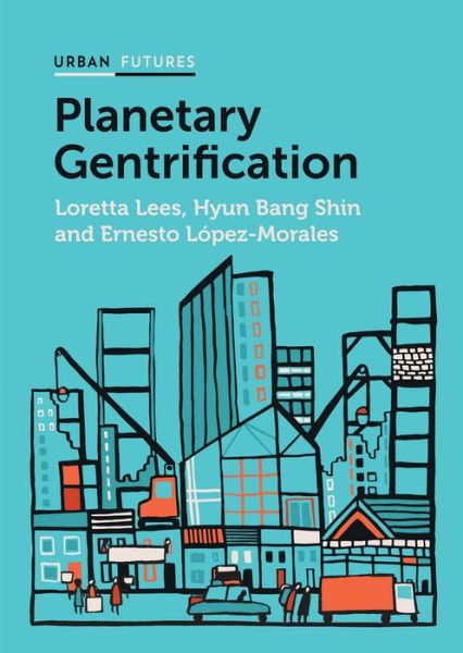 Cover for Loretta Lees · Planetary Gentrification - Urban Futures (Paperback Book) (2016)
