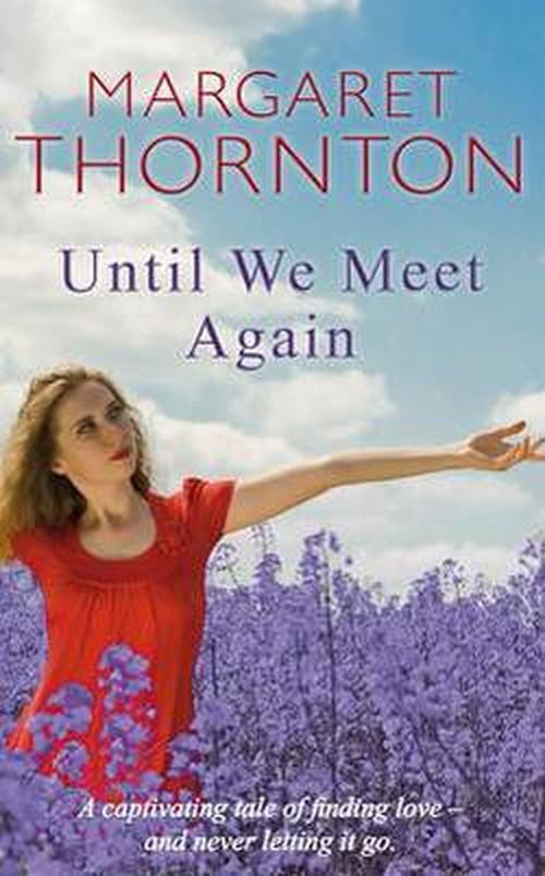 Until We Meet Again - Margaret Thornton - Books - Allison & Busby - 9780749008659 - June 14, 2010