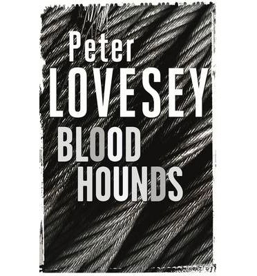 Bloodhounds: Detective Peter Diamond Book 4 - Peter Diamond Mystery - Peter Lovesey - Bücher - Little, Brown Book Group - 9780751553659 - 23. Januar 2014