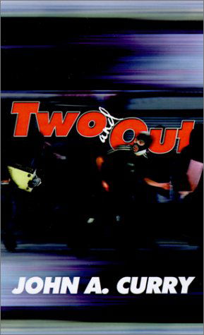Cover for John  A. Curry · Two and out (Paperback Book) (2001)
