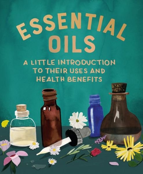 Cover for Cerridwen Greenleaf · Essential Oils: A Little Introduction to Their Uses and Health Benefits (Hardcover bog) (2021)