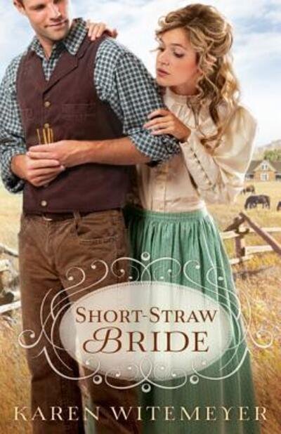 Cover for Karen Witemeyer · Short–Straw Bride (Paperback Book) (2012)