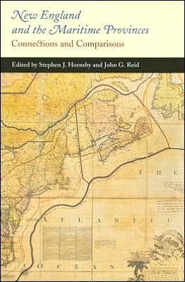 Cover for Stephen J. Hornsby · New England and the Maritime Provinces: Connections and Comparisons (Hardcover Book) (2005)