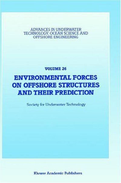 Cover for Society for Underwater Technology · Environmental Forces on Offshore Structures and their Prediction - Advances in Underwater Technology, Ocean Science and Offshore Engineering (Gebundenes Buch) [1990 edition] (1990)