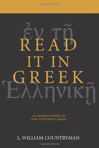 Cover for Mr. L. William Countryman · Read It in Greek: an Introduction to New Testament Greek (Paperback Book) (1993)