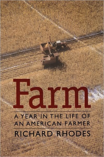Cover for Richard Rhodes · Farm: A Year in the Life of an American Farmer (Taschenbuch) [New edition] (1997)